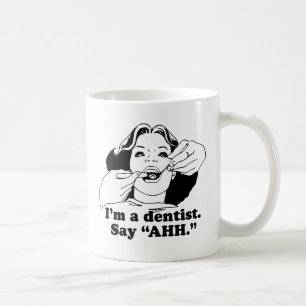 CANECA DE CAFÉ SOU DENTISTA. DIGA AHH.