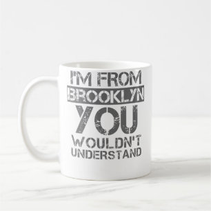 Caneca De Café SOU Do Brooklyn Você Não Iria Entender 	.