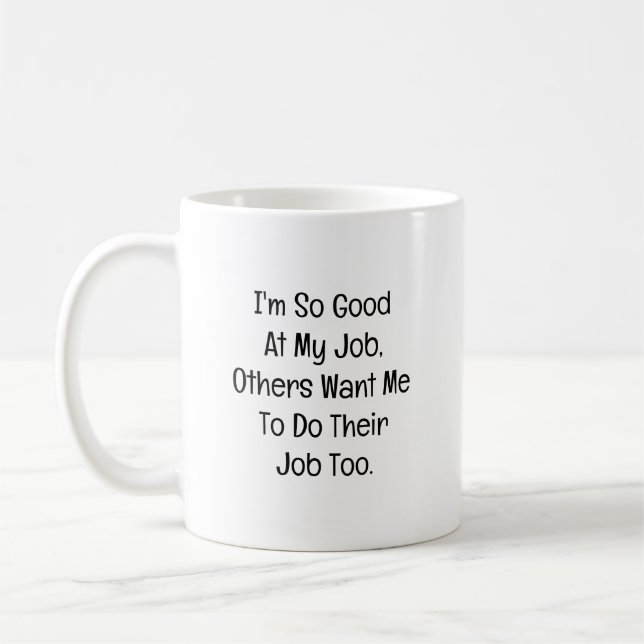 Caneca De Café Sou Muito Bom no Meu Trabalho (Esquerda)