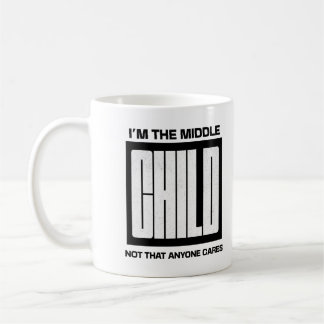 Caneca De Café Sou o filho do meio, não que alguém se importe Irm