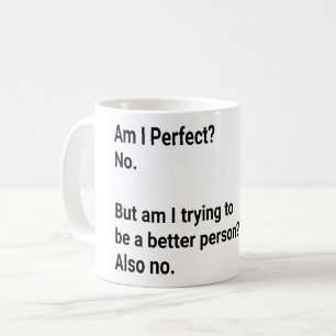 Caneca De Café Sou Perfeito? Não, mas estou tentando - Sarcásti
