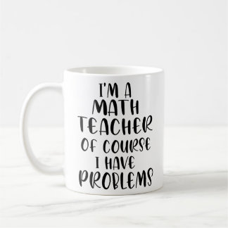 Caneca De Café Sou Professora De Matemática, Claro Que Tenho Prob