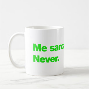 Caneca De Café Sou sarcástico? Nunca