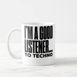 Caneca De Café SOU UM BOM OUVINTE DE TECHNO Funny Edm Dj Techno