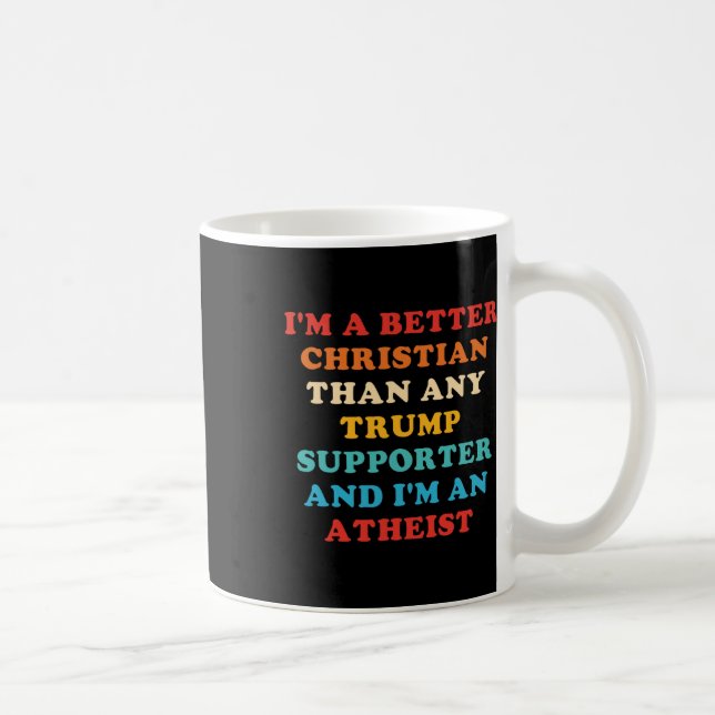 Caneca De Café Sou um cristão melhor do que qualquer apoiador de  (Direita)