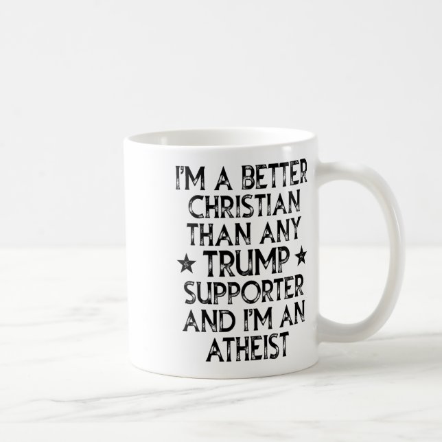 Caneca De Café Sou um cristão melhor do que qualquer apoiador de  (Direita)