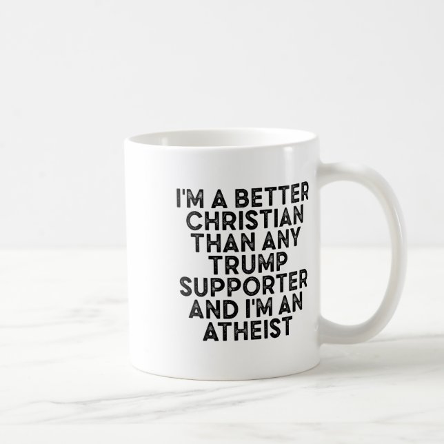 Caneca De Café Sou um cristão melhor do que qualquer apoiador de  (Direita)