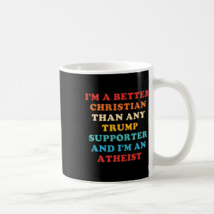 Caneca De Café Sou um cristão melhor do que qualquer apoiador de 