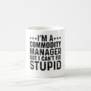 Caneca De Café Sou um Gerente de Commodity, mas não consigo conse