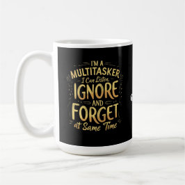 Caneca De Café Sou um Multitarefa que posso ouvir, ignorar e esqu