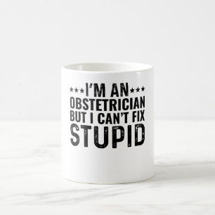 Caneca De Café Sou um Obstetra, mas não consigo consertar o estúp