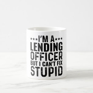 Caneca De Café SOU UM Oficial de Empréstimos Mas Não Posso Corrig