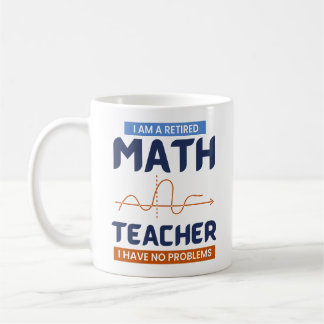 Caneca De Café Sou Um Professor De Matemática Aposentado Não Tenh