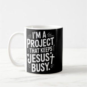 Caneca De Café Sou Um Projeto Que Mantém Jesus Ocupado Fé Cristã