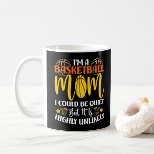 Caneca De Café Sou uma mãe de basquete, eu poderia ficar quieta n