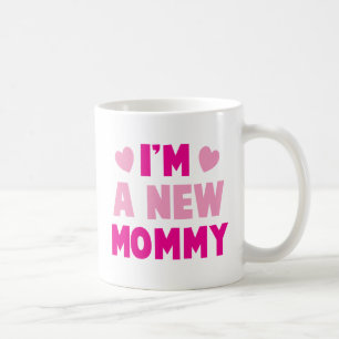 Caneca De Café Sou uma MAMÃE NOVA!