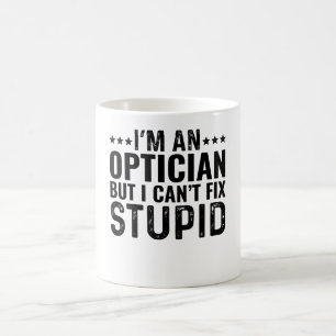 Caneca De Café Sou uma Opticista, mas não consigo consertar o est