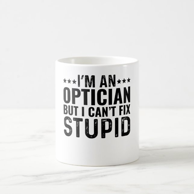 Caneca De Café Sou uma Opticista, mas não consigo consertar o est (Centro)