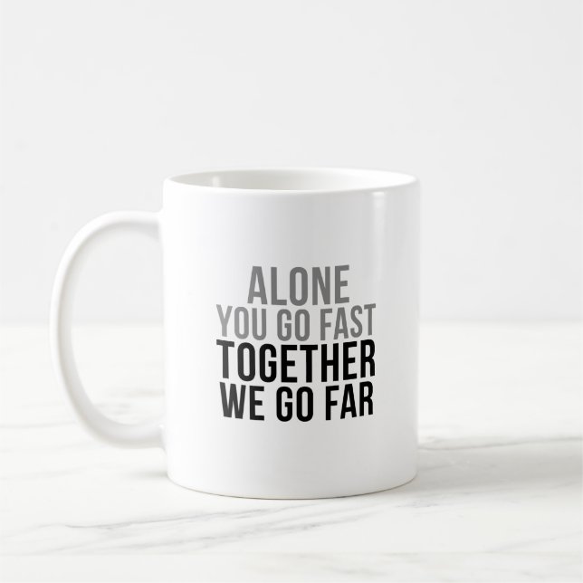 Caneca De Café Sozinho Você Vai Rápido Juntos Nós Vamos Longe (Esquerda)
