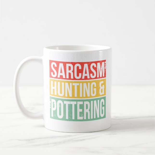 Caneca De Café Speak 3 Languages Sarcasm Hunting And Pottery Hunt (Esquerda)