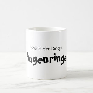 Caneca De Café Stand der Dinge: Augenringe!