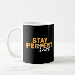 CANECA DE CAFÉ STAY PERFECT DUDE