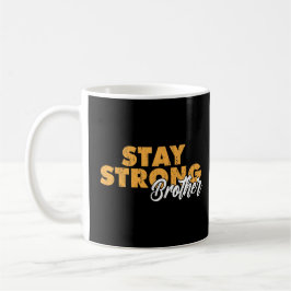 Caneca De Café Stay Strong Brother Inspirational Sibling Quote