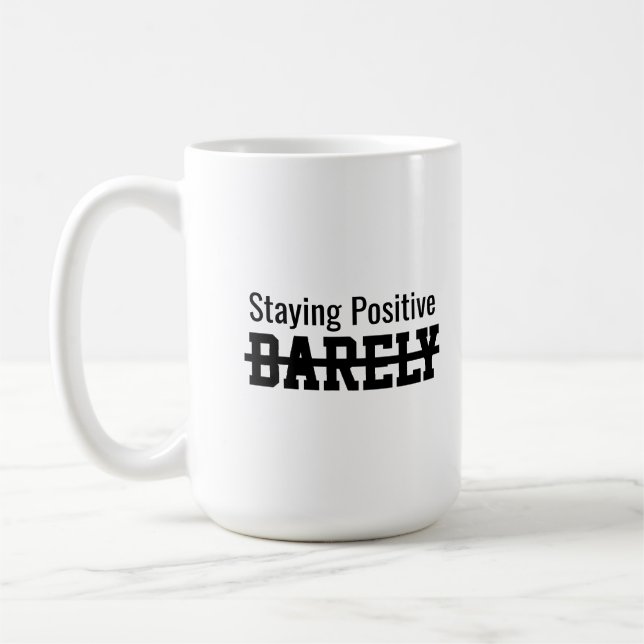 Caneca De Café Staying positive barely (Esquerda)