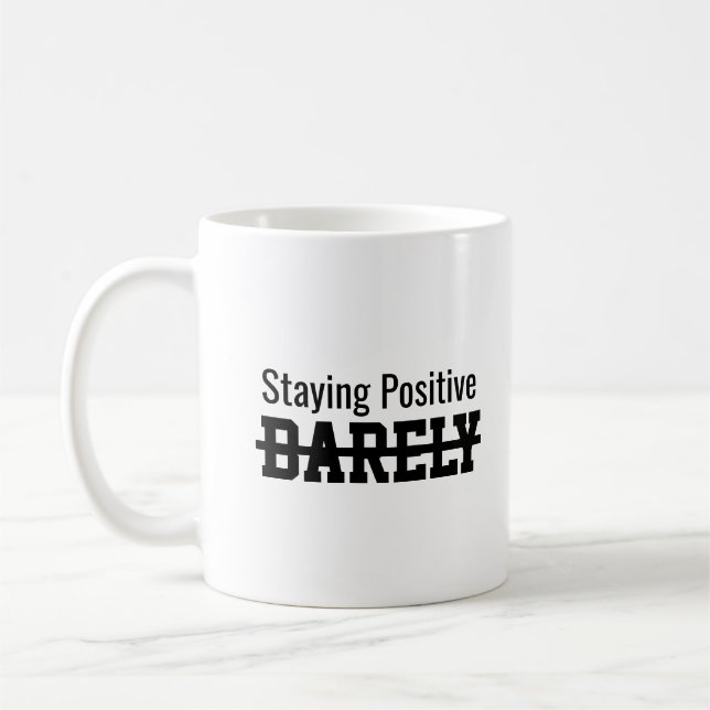 Caneca De Café Staying positive barely (Esquerda)