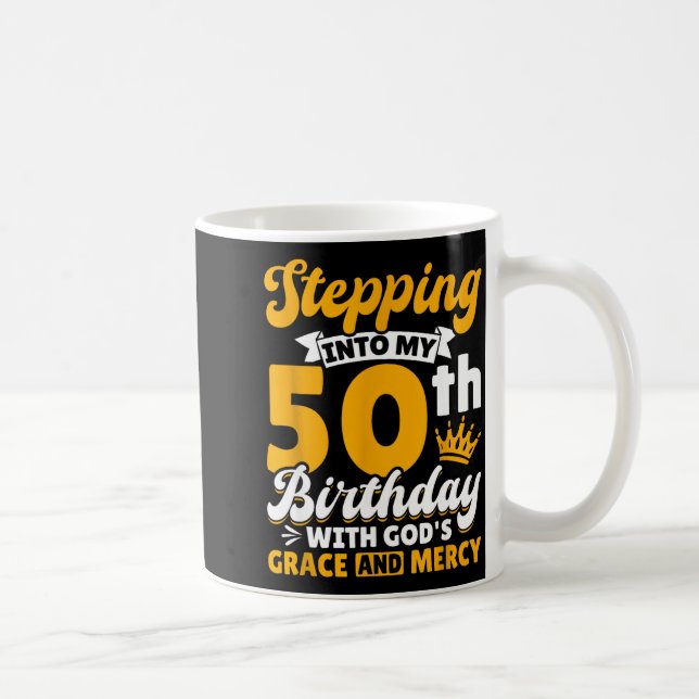 Caneca De Café Stepng Into My 50th Birthday With Gods Grace And M (Direita)
