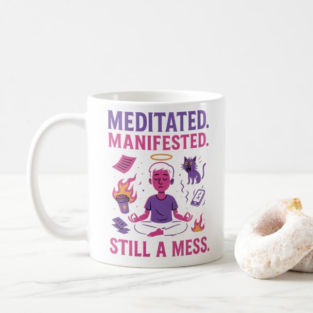 Caneca De Café Still a Mess – Funny Meditation & Manifestation  (Com Donut)
