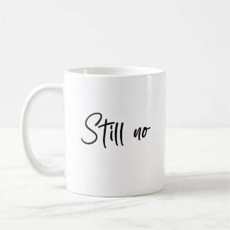 Caneca De Café Still no