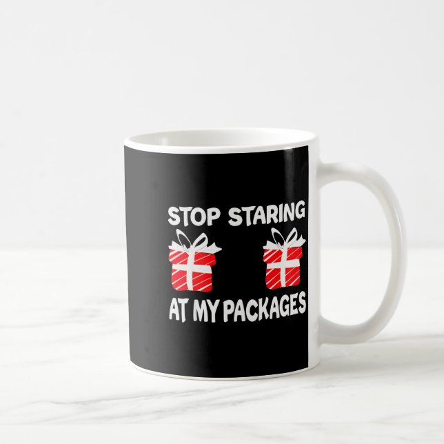 Caneca De Café Stop Staring At My Packages Funny Christmas Naught (Direita)