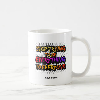 Caneca De Café Stop Trying to be Everything - STTBEY1