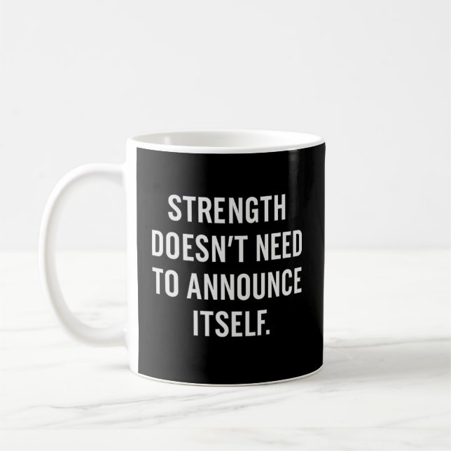 Caneca De Café Strength Doesn’t Need to Announce Itself (Esquerda)