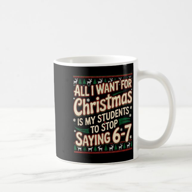 Caneca De Café Students Saying 67 Christmas Teacher Ugly Christma (Direita)