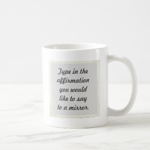 Caneca De Café Sua afirmação em um espelho design Mugs