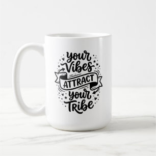 Caneca De Café Sua Camiseta Vibes Atrai Sua Tribo - Tipografia Ne