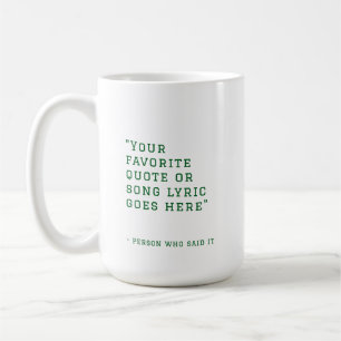 Caneca De Café Sua citação favorita ou letra de música - verde pe