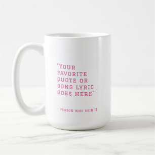 Caneca De Café Sua citação favorita ou letras de música - rosa pe