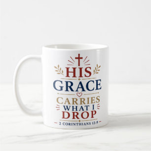 Caneca De Café Sua Graça Carrega O Que Eu Deixo Cair Inspiração d