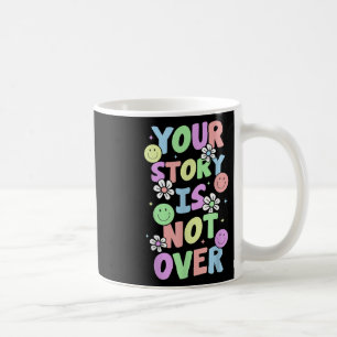 Caneca De Café Sua História Não Terminou Fique Prevenção Ao Suicí