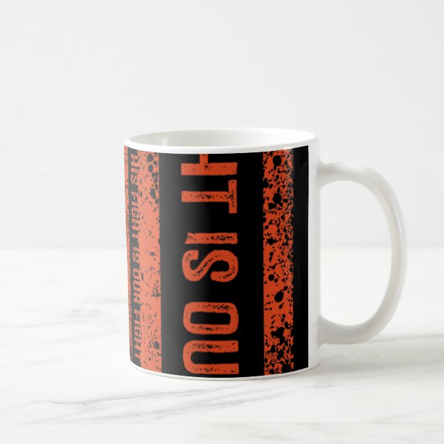 Caneca De Café Sua Luta É A Nossa Consciência Da Leucemia. (Direita)