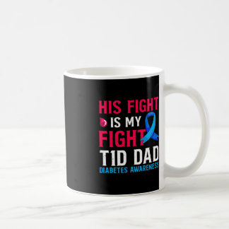 Caneca De Café Sua Luta é Minha Luta Contra o Pai T1D Tipo 1 Diab