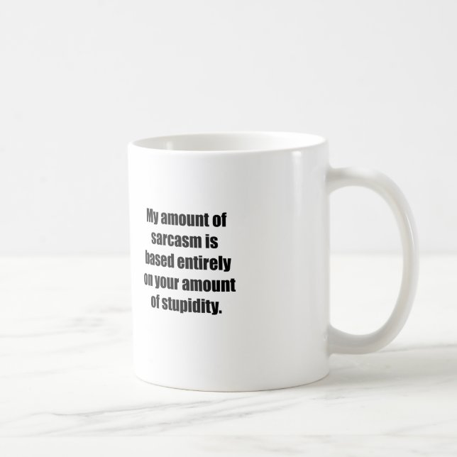 Caneca De Café Sua quantidade de estupidez (Direita)