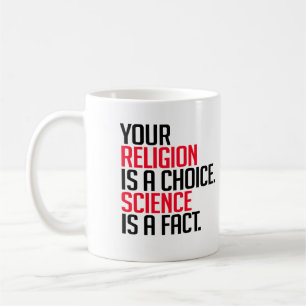 Caneca De Café Sua religião é uma escolha e a ciência é um fa