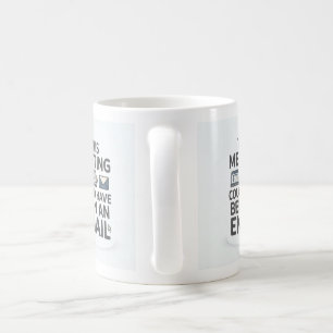 Caneca De Café Sua Reunião Poderia Ter Sido um Email Humor de Esc