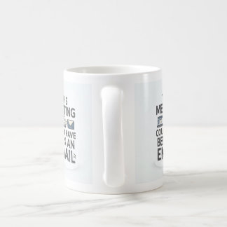 Caneca De Café Sua Reunião Poderia Ter Sido um Email Humor de Esc