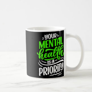 Caneca De Café Sua Saúde Mental É Uma Prioridade Positiva De Sens
