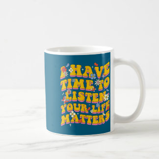 Caneca De Café Sua Vida S Eu Tenho Tempo Ouvir Prevenção de Suicí